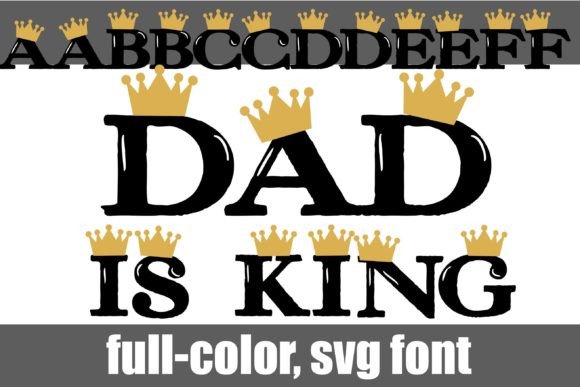 Dad is King: A Color Font That Makes Campaign Headlines Unmissable